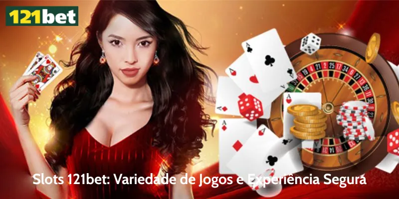 Slots 121bet e a diversidade de jogos disponíveis